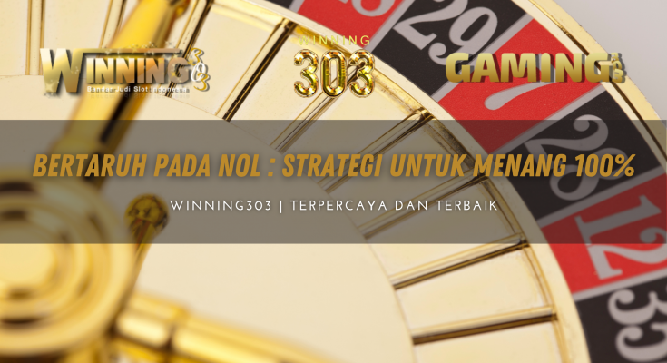 Bertaruh Pada Nol : Strategi Untuk Menang 100%