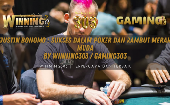 Justin Bonomo : Sukses dalam Poker dan Rambut Merah Muda By WINNING303 / GAMING303