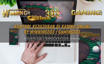 Kontrol Kejujuran di Kasino Online By WINNING303 / WINNING303