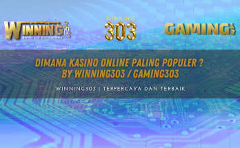 Dimana Kasino Online Paling Populer ? By WINNING303 / GAMING303