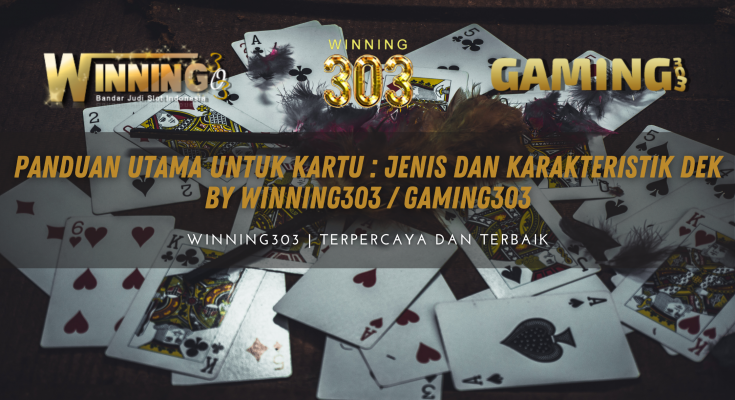 Panduan Utama untuk Kartu : Jenis dan Karakteristik Dek By WINNING303 / GAMING303