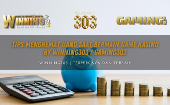 Tips Menghemat Uang Saat Bermain Game Kasino By WINNING303 / GAMING303