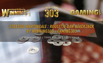 Strategi Martingale : Roulette dan Blackjack By WINNING303 / GAMING303