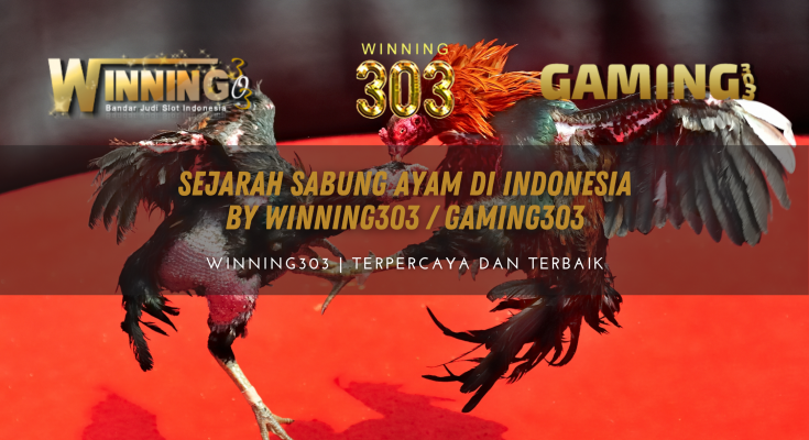 Sejarah Sabung Ayam di Indonesia By WINNING303 / GAMING303