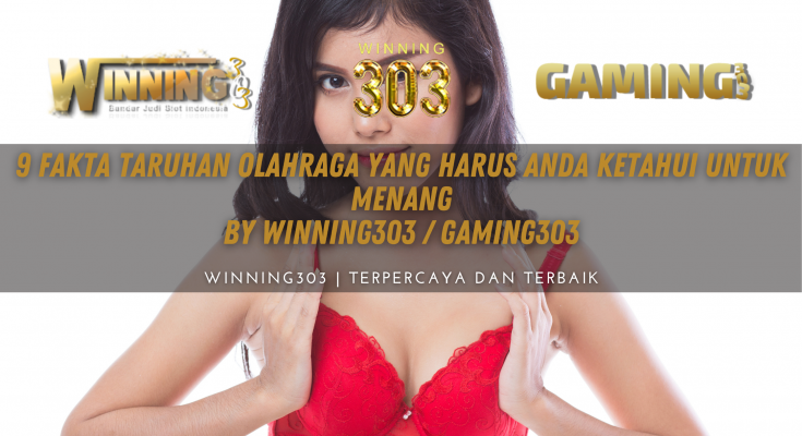 9 Fakta Taruhan Olahraga yang Harus Anda Ketahui untuk Menang By WINNING303 / GAMING303