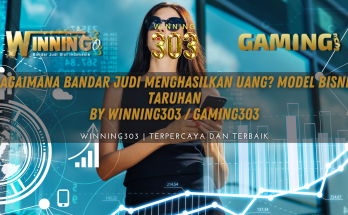 Bagaimana Bandar Judi Menghasilkan Uang? Model Bisnis Taruhan By WINNING303 / GAMING303