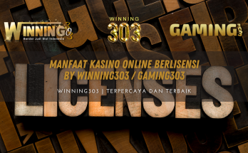 Manfaat Kasino Online Berlisensi By WINNING303 / GAMING303