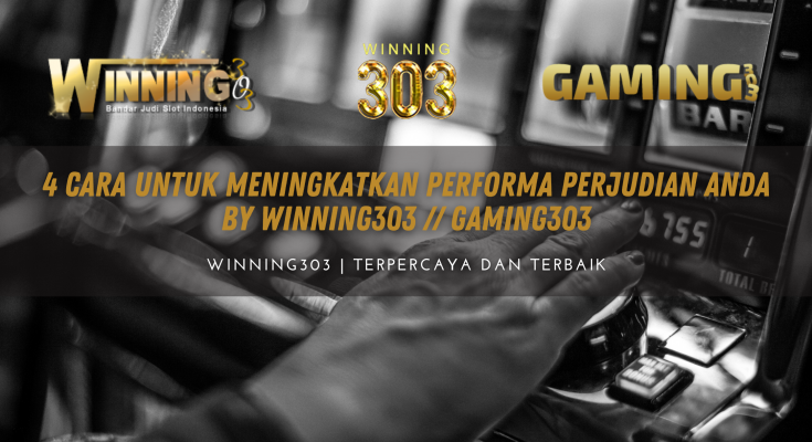 4 Cara Untuk Meningkatkan Kemampuan Perjudian Anda By WINNING303 // GAMING303