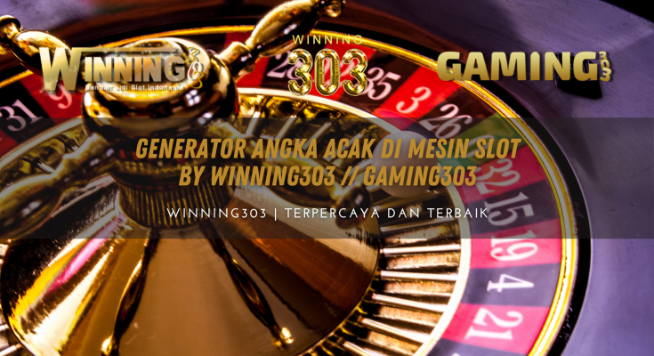 Generator Angka Acak di Mesin Slot By WINNING303 // GAMING303