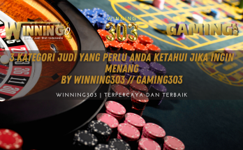 3 Kategori Judi Yang Perlu Anda Ketahui Jika Ingin Menang By WINNING303 // GAMING303