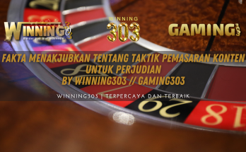 Fakta Menakjubkan Tentang Taktik Pemasaran Konten untuk Perjudian By WINNING303 // GAMING303