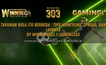 Taruhan Bola Itu Berbeda : Tips Moneyline, Spread, dan Lainnya By WINNING303 // GAMING303