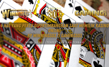 4 Hal Yang Perlu Dipertimbangkan Saat Memilih Kasino Online By WINNING303 // GAMING303