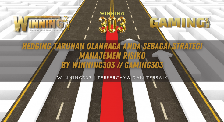 Hedging Taruhan Olahraga Anda sebagai Strategi Manajemen Risiko By WINNING303 // GAMING303