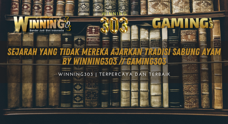 Sejarah yang Tidak Mereka Ajarkan Tradisi Sabung Ayam By WINNING303 // GAMING303