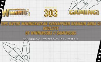 Tips Untuk Meningkatkan Kemampuan Bermain Anda di Roulette By WINNING303 // GAMING303