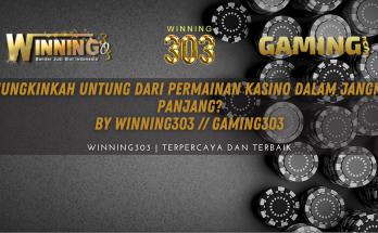 Mungkinkah Untung dari Permainan Kasino dalam Jangka Panjang? By WINNING303 // GAMING303