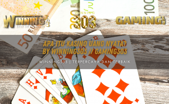 Apa Itu Kasino Uang Nyata? By WINNING303 // GAMING303