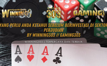 Yang Perlu Anda Ketahui Sebelum Berinvestasi di Sektor Perjudian By WINNING303 // GAMING303