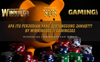 Apa Itu Perjudian yang Bertanggung Jawab??? By WINNING303 // GAMING303