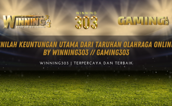 Inilah Keuntungan Utama dari Taruhan Olahraga Online By WINNING303 // GAMING303