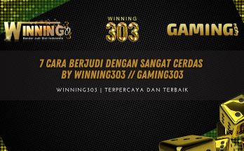 7 CARA BERJUDI DENGAN SANGAT CERDAS By WINNING303 // GAMING303