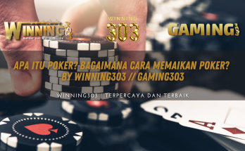 Apa itu Poker? Bagaimana Cara Memaikan Poker? By WINNING303 // GAMING303