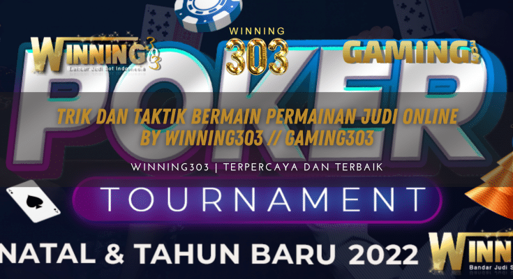 Trik dan Taktik Bermain Permainan Judi Online By WINNING303 // GAMING303