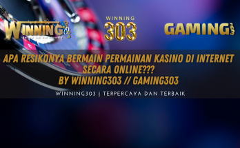 Apa Resikonya Bermain Permainan Kasino di Internet Secara Online??? By WINNING303 // GAMING303