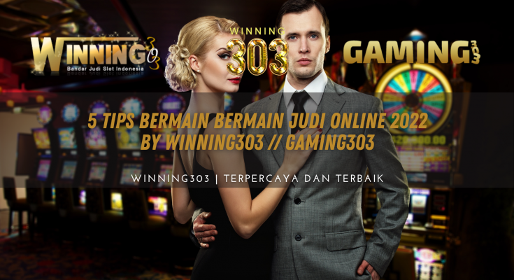 5 Tips Bermain Bermain Judi Online 2022 By WINNING303 // GAMING303