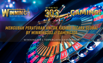 Mengubah Peraturan untuk Kasino Secara Global By WINNING303 // GAMING303