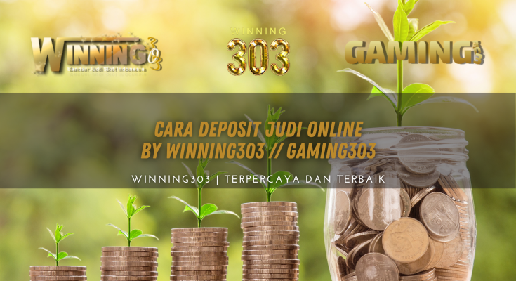 Cara Deposit Judi Online By WINNING303 // GAMING303