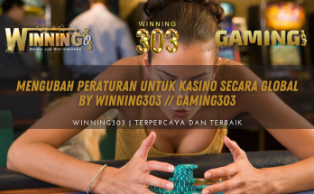 Mengubah Peraturan untuk Kasino Secara Global By WINNING303 // GAMING303