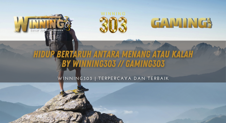 Hidup Bertaruh Antara Menang Atau Kalah By WINNING303 // GAMING303