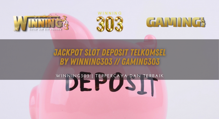 JACKPOT SLOT DEPOSIT TELKOMSEL