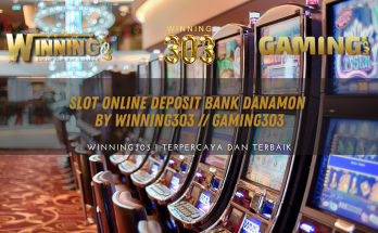 SLOT ONLINE DEPOSIT BANK DANAMON - WINNING303