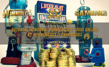 Tutorial Mengenai Bermain Slot Judi Online