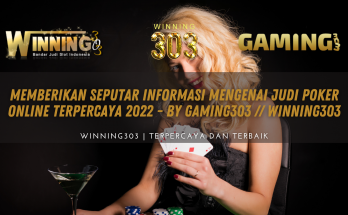 Memberikan Seputar Informasi mengenai Judi Poker Online Terpercaya 2022