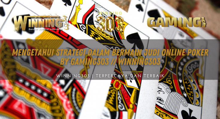 Mengetahui Strategi Dalam Bermain Judi Online Poker