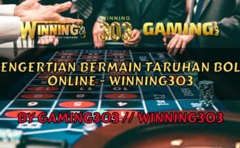 Pengertian Bermain Taruhan Bola Online - WINNING303