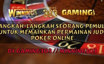 Langkah-langkah Seorang Pemula Untuk Memainkan Permainan Judi Poker Online