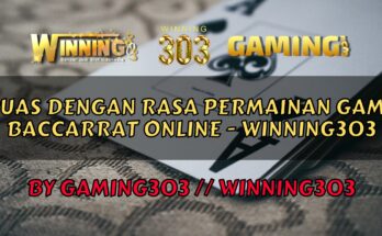 Puas dengan rasa permainan game baccarrat online - WINNING303