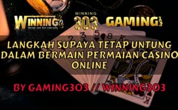 Langkah Supaya Tetap Untung Dalam Bermain Permaian Casino Online