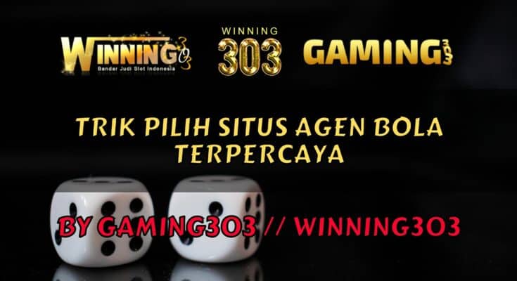 Trik Pilih Situs Agen Bola Terpercaya