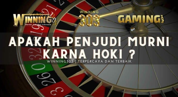 Apakah penjudi di Indonesia Murni Karna Hoki ?