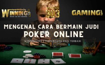 Mengenal Cara Bermain Judi Poker Online