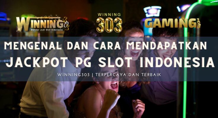 Mengenal dan Cara Menang Jackpot PG Slot Indonesia