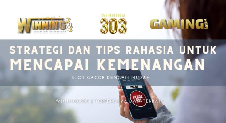 Strategi dan Tips Rahasia Untuk Mencapai Kemenangan Slot Gacor Dengan Mudah