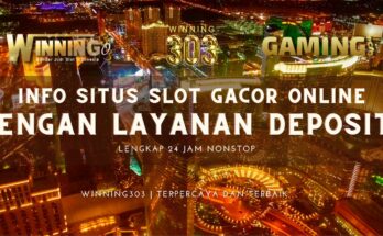 Info Situs Slot Gacor Online Dengan Layanan Deposit Lengkap 24 Jam Nonstop