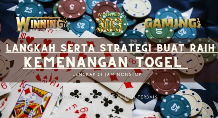 Langkah Serta Strategi Buat Raih Kemenangan Togel Online